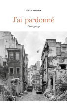 J'AI PARDONNE - FOUAD HASSOUN - MAME