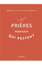 PRIERES POUR CEUX QUI RESTENT - DE SAINT-GERMAIN B. - MAME