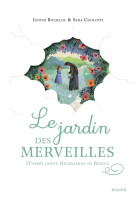 LE JARDIN DES MERVEILLES  D APRES HILDEGARDE DE BINGEN - BOUILLOC/UGOLOTTI - MAME