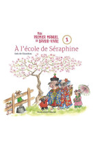 A L'ECOLE DE SERAPHINE - MON PREMIER MANUEL DE SAVOIR-VIVRE - 1 - EDITION ILLUSTREE - DE CHANTERAC INES - TEQUI