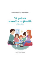 52 PRIERES RACONTEES EN FAMILLE - PEROT-POUSSIELGUE D. - TEQUI