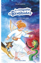 ZOEL, LE PETIT ANGE ZELE -  HEUREUX LES DOUX  - EDITION ILLUSTREE - DE CHANTERAC INES - TEQUI