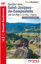 SENTIER VERS SAINT-JACQUES-DE-COMPOSTELLE : LE PUY - FIGEAC - REF 651 - COLLECTIF - FFRP