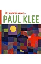 EN CHEMIN AVEC PAUL KLEE - BARAUD/DEMILLY - HAZAN