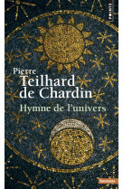 HYMNE DE L'UNIVERS - TEILHARD DE CHARDIN - Points