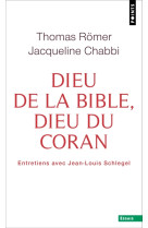 DIEU DE LA BIBLE, DIEU DU CORAN. ENTRETIENS AVEC JEAN-LOUIS SCHLEGEL - Jacqueline Chabbi - POINTS