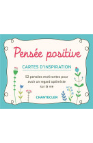 PENSEE POSITIVE - CARTES D'INSPIRATION - COLLECTIF - Chantecler