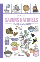 SAVONS NATURELS FAITS MAISON - DELVAILLE ALICE - ARTEMIS