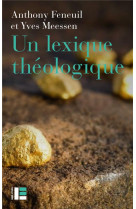 UN LEXIQUE THEOLOGIQUE - FENEUIL/MEESSEN - SLATKINE