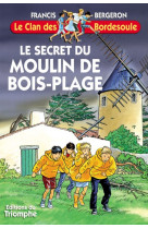 CLAN DES BORDESOU12 - SECRET DU MO ULIN DE BOIS PLAGE - Francis BERGERON - TRIOMPHE