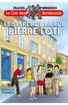 CLAN DES BORDESOU13 - SECRET DE LA RUE PIERRE LOTI - Francis BERGERON - TRIOMPHE