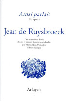 AINSI PARLAIT JEAN DE RUYSBROECK - DITS ET MAXIMES DE VIE - RUYSBROECK JEAN DE - ARFUYEN