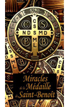 MIRACLES DE LA MEDAILLE DE ST BENOIT - NC - AN HERE