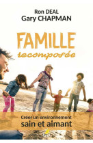 FAMILLE RECOMPOSEE / CREER UN ENVIRONNEMENT SAIN ET AIMANT - GARY CHAPMAN - FAREL