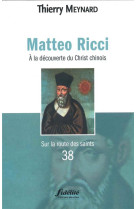 MATTEO RICCI. A LA DECOUVERTE DU CHRIST CHINOIS - MEYNARD THIERRY - FIDELITE