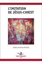 IMITATION DE JESUS CHRIST (L') - EDITIONS DE NICOLAS BEAUZEE - MICHELET MARCEL - SAINT AUGUSTIN