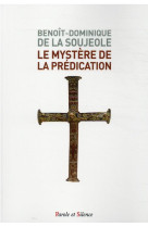 MYSTERE DE LA PREDICATION (LE) - DE LA SOUJEOLE BENOIT-DOMINIQU - PAROLE SILENCE