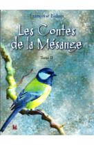 CONTES DE LA MESANGES TOME 2 - Françoise Bidois - VENT LETTRES