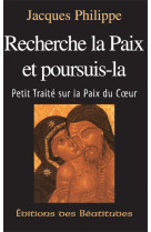 RECHERCHE LA PAIX ET POURSUIS-LA - PHILIPPE JACQUES - BEATITUDES