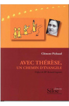 AVEC THERESE UN CHEMIN D'EVANGILE - PICHAUD CLEMENT - SILOE