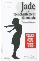 JADE ET LE REENCHANTEMENT DU MONDE - FRANCOIS GARAGNON/FR - MONTE CRISTO