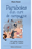 PARABOLES D'UN CURE DE CAMPAGNE, TOME 1 - TREVET PIERRE - EMMANUEL