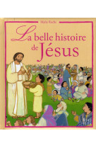 BELLE HISTOIRE DE JESUS - ROCHE MAITE - MAME