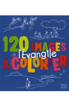 120 IMAGES DE L'EVANGILE A COLORIER - GRAVIER ANNE - MAME