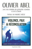 VIOLENCE, PAIX ET RECONCILIATION - COLLECTIF - TEMPS PRES