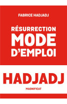 RESURRECTION, MODE D'EMPLOI - XXX - Magnificat