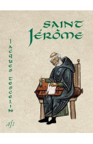 SAINT JEROME - JACQUES TESCELIN - Quentin Moreau éditeur