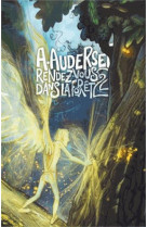 RENDEZ-VOUS DANS LA FORET / TOME 2 - AUDERSET ALAIN - ATELIER AUDERSE