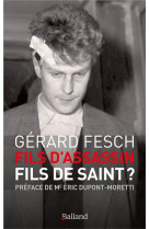 FILS D'ASSASSIN, FILS DE SAINT - FESCH GERARD - BALLAND