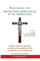 NEUVAINE DE PROTECTION SPIRITUELLE ET DE LIBERATION - JEAN PLIYA - BONNENOUVELLE