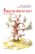 FABLES PAS BETES DU TOUT ! - BLANLOEIL CATHERINE - CCFO