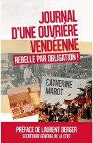 JOURNAL D'UNE OUVRIERE VENDEENNE - REBELLE PAR OBLIGATION - MAROT CATHERINE - GESTE