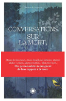 CONVERSATIONS SUR LA MORT, ET DONC SUR LA VIE - DE CACQUERAY CHRISTIAN - BIBLI O