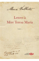 LETTRES A MERE TERESA MARIA - VALTORTA MARIA - NC