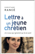 LETTRE A UN JEUNE CHRETIEN - RANCE CHRISTIANE - Tallandier