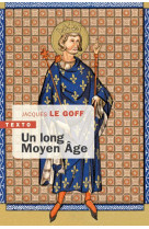 UN LONG MOYEN AGE - LE GOFF JACQUES - TALLANDIER