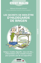 SECRETS DE BIEN-ETRE D'HILDEGARDE DE BINGEN / C'EST MALIN (LES) - SCHMIDT-ULMANN M. - QUOTIDIEN MALIN