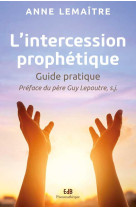 INTERCESSION PROPHETIQUE - ANNE LEMAITRE - BEATITUDES