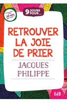 9 JOURS POUR RETROUVER LA JOIE DE PRIER - PHILIPPE JACQUES - BEATITUDES