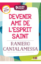 9 JOURS POUR DEVENIR AMI DE L ESPRIT SAINT - RANIERO CANTALAMESSA - BEATITUDES