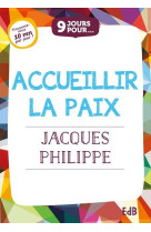 9 JOURS POUR ACCUEILLIR LA PAIX - JACQUES PHILIPPE - BEATITUDES