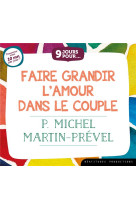 9 JOURS POUR... FAIRE GRANDIR L'AMOUR DANS LE COUPLE / CD - MARTIN-PREVEL MICHEL - BEATITUDES