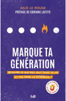 MARQUE TA GENERATION - DECOUVRE CE QUE DIEU VEUT POUR TA VIE ET OSE LA DIFFERENCE - JULIE LE ROUGE - BEATITUDES