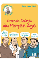 GRANDS SAINTS DU MOYEN-AGE (ST FRANCOIS D ASSISE - ST BERNARD DE CLAIRVAUX - ST ANTOINE DE PADOUE - - LAURE SR - BEATITUDES