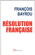 RESOLUTION FRANCAISE - BAYROU FRANCOIS - Editions de l'Observatoire