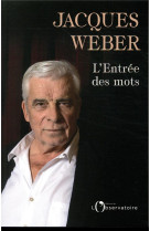 ENTREE DES MOTS - WEBER JACQUES - L'OBSERVATOIRE